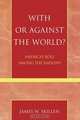 With or Against the World?, James W. Skillen 