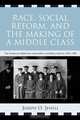 Race, Social Reform, and the Making of a Middle Class, Joseph O. Jewell 