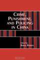 Crime, Punishment, and Policing in China, Borge Bakken 