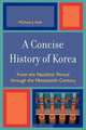 Concise History of Korea, Michael J. Seth 