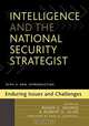 Intelligence & the National Security Strategist, Roger Z. George 