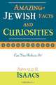 Amazing Jewish Facts and Curiosities, Ronald H. Isaacs 