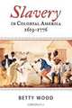 Slavery in Colonial America, 1619-1776, Betty Wood 