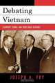 Debating Vietnam, Joseph N. Fry 