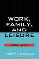 Work, Family, and Leisure, Robert Orrange 