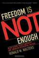 Freedom Is Not Enough, Ronald W. Walters 