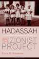 Hadassah and the Zionist Project, Erica Simmons 