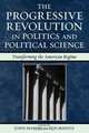 The Progressive Revolution in Politics and Political Science, 