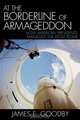 At the Borderline of Armageddon, James E. Goodby 