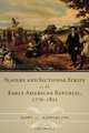 Slavery and Sectional Strife in the Early American Republic, 1776-1821, Gary J. Kronblith 