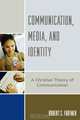 Communication, Media, and Identity, Robert S. Fortner 