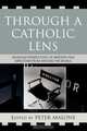 Through a Catholic Lens, Peter Malone 