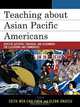 Teaching about Asian Pacific Americans, Edith Wen-Chu Chen 