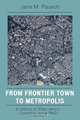 From Frontier Town to Metropolis, Jane M. Rausch 