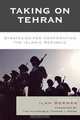 Taking on Tehran, Ilan Berman 