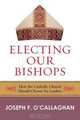 Electing Our Bishops, Joseph F. O