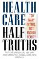 Health Care Half-Truths, Carolyn L. Engelhard 