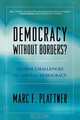 Democracy Without Borders?, Marc F. Plattner 