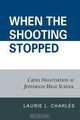 When the Shooting Stopped, Laurie L. Charles 