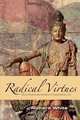 Radical Virtues, Richard J. White 