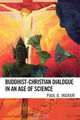 Buddhist-Christian Dialogue in an Age of Science, Paul O. Ingram 