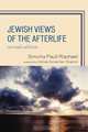 Jewish Views of the Afterlife, Simcha Paull Raphael 