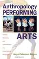 Anthropology of the Performing Arts, Anya Peterson Royce 