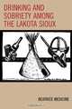 Drinking and Sobriety Among the Lakota Sioux, Beatrice Medicine 