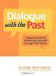 Dialogue with the Past, Glenn Whitman 