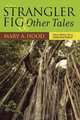Strangler Fig and Other Tales, Mary A. Hood 