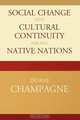Social Change and Cultural Continuity Among Native Nations, Duane Champagne 