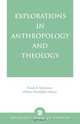 Explorations in Anthropology and Theology, 