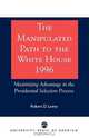 The Manipulated Path to the White House-1996, Robert D. Loevy 