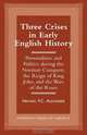 Three Crises in Early English History, Michael Van Cleave Alexander 