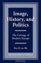Image, History, and Politics, Paul D. Van Wie 