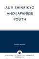 Aum Shinrikyo and Japanese Youth, Daniel Alfred Metraux 