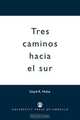 Tres Caminos Hacia El Sur, Lloyd K. Hulse 