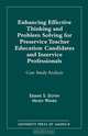 Enhancing Effective Thinking and Problem Solving for Preservice Teacher Education Candidates and Inservice Professionals, Erskine S. Dottin 