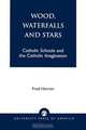 Wood, Waterfalls and Stars, Fred Herron 
