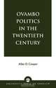 Ovambo Politics in the Twentieth Century, Allan D. Cooper 