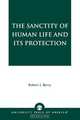 Sanctity of Human Life and Its Protection, Robert L. Barry 