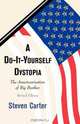 Do It Yourself Dystopia Rev Ed (Rev), Steven Carter 