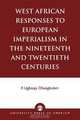West African Responses to European Imperialism in the Nineteenth and Twentieth Centuries, F. Ugboaja Ohaegbulam 
