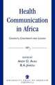 Health Communication in Africa, Andy O. Alali 