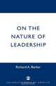 On the Nature of Leadership, Richard A. Barker 