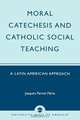 Moral Catechesis and Catholic Social Teaching, Joaquim Parron Maria 