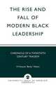 The Rise and Fall of Modern Black Leadership, H. Viscount Nelson 