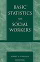 Basic Statistics for Social Workers, Robert A. Schneider 