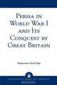 Persia in World War I and Its Conquest by Great Britain, Mohammad Gholi Majd 