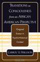Transitions in Consciousness from an African American Perspective, Carroy U. Ferguson 
